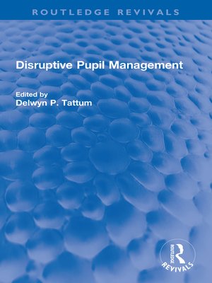 Disruptive Pupil Management by Delwyn Tattum